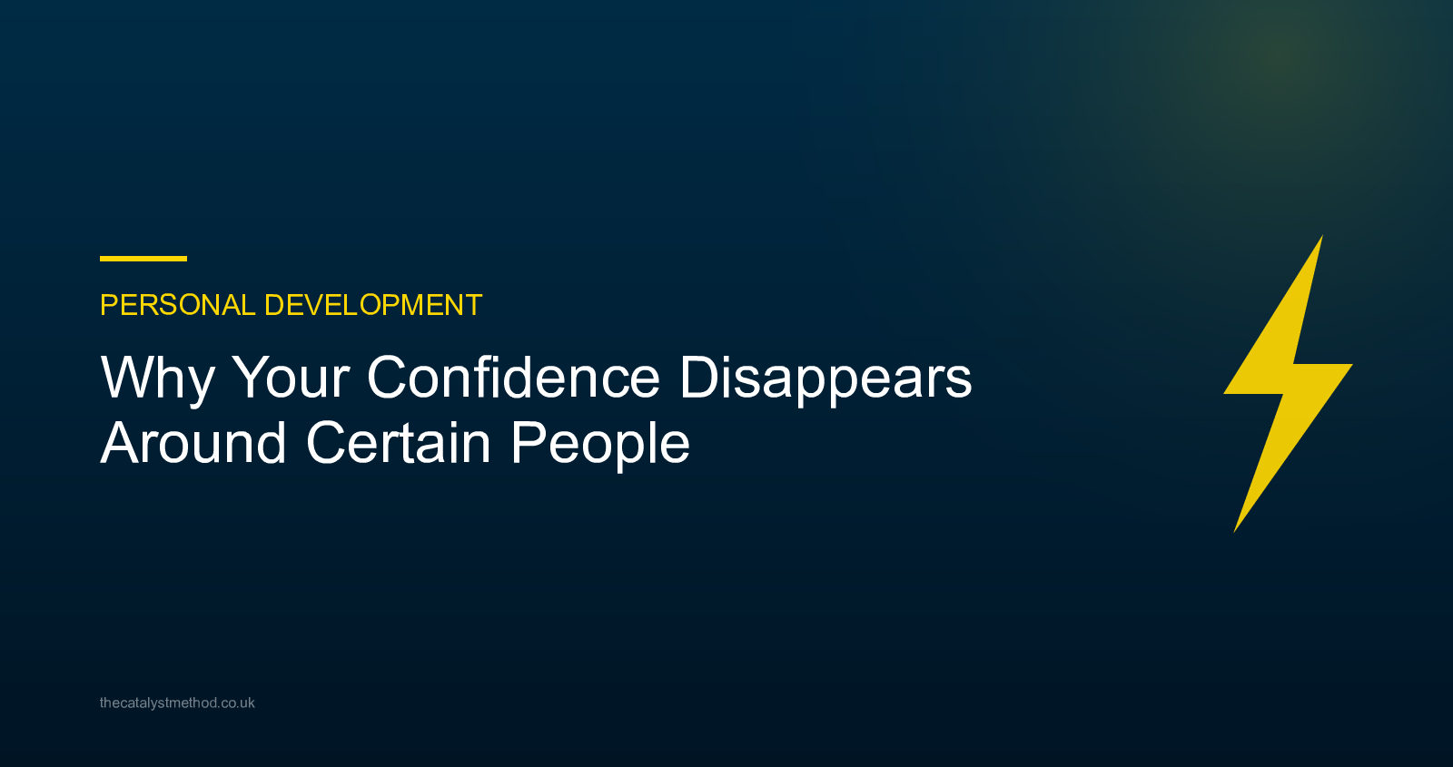 Why Your Confidence Disappears Around Certain People