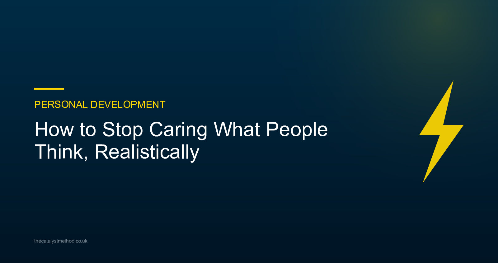 How to Stop Caring What People Think, Realistically