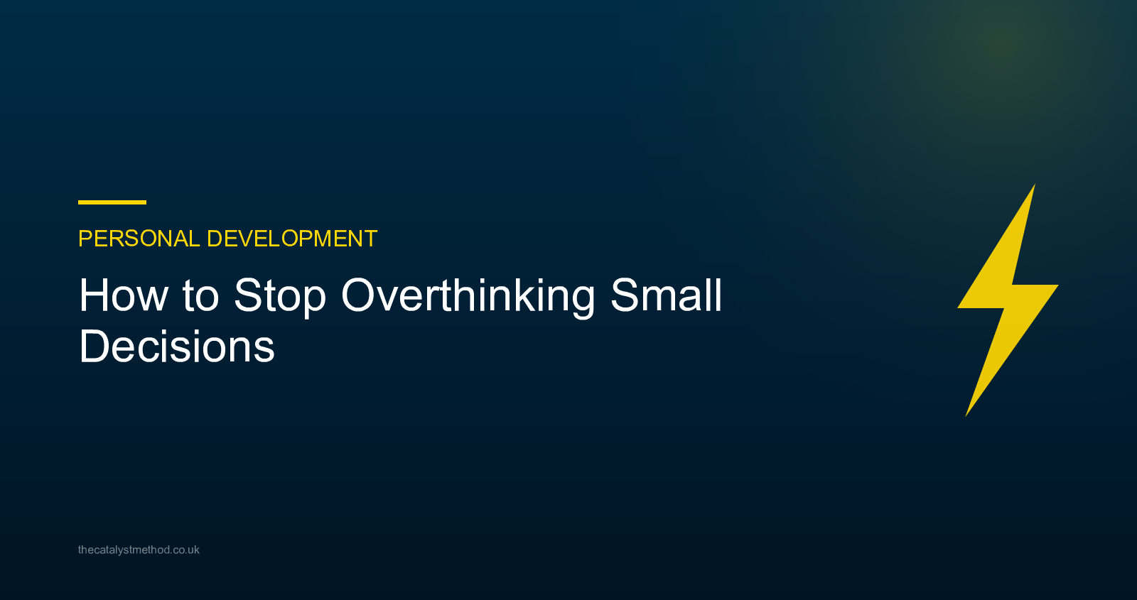How to Stop Overthinking Small Decisions