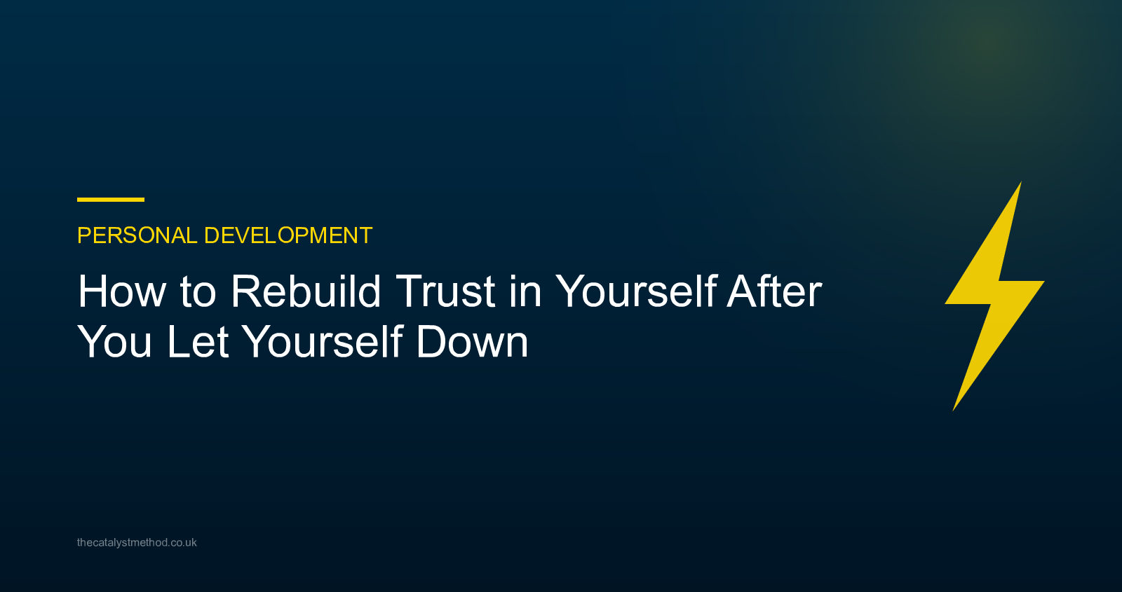 How to Rebuild Trust in Yourself After You Let Yourself Down