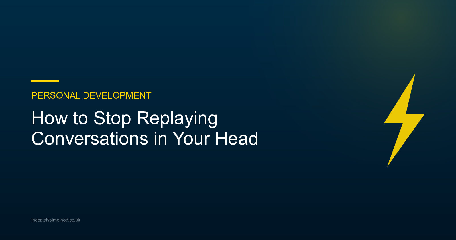How to Stop Replaying Conversations in Your Head