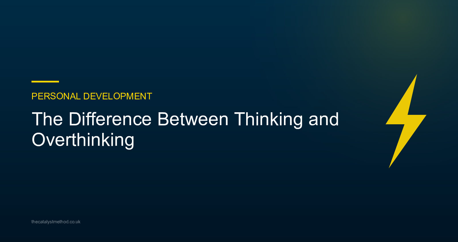 The Difference Between Thinking and Overthinking