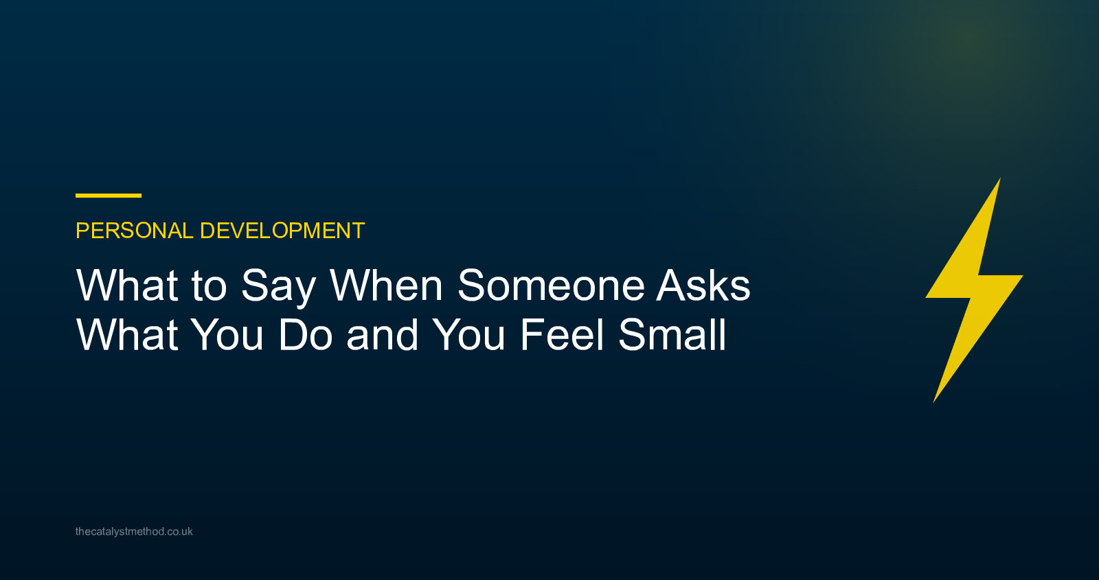 What to Say When Someone Asks What You Do and You Feel Small